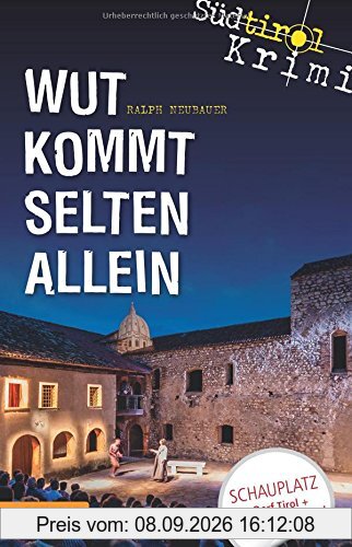 Wut kommt selten allein: Südtirolkrimi Band 7 (Südtirol-Krimi / Commissario Fameo ermittelt)