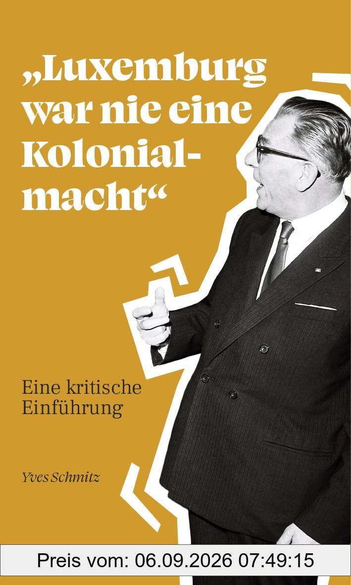 Luxemburg war nie eine Kolonialmacht: Eine kritische Einführung