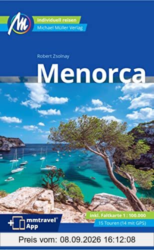Menorca Reiseführer Michael Müller Verlag: Individuell reisen mit vielen praktischen Tipps (MM-Reisen)