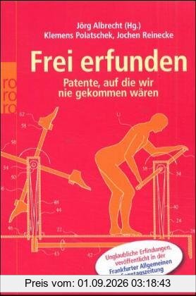 Frei erfunden. Patente, auf die wir nie gekommen wären.