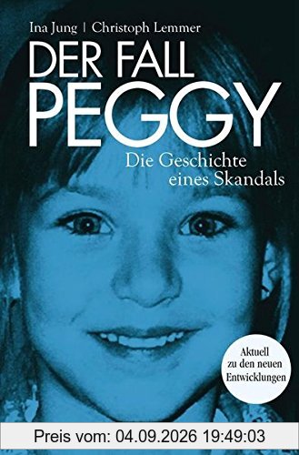 Der Fall Peggy: Die Geschichte eines Skandals