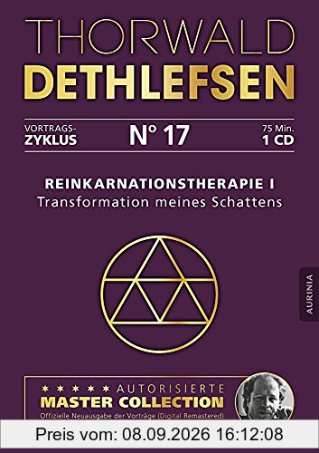 Reinkarnationstherapie I - Transformation meines Schattens: Vortrag 17