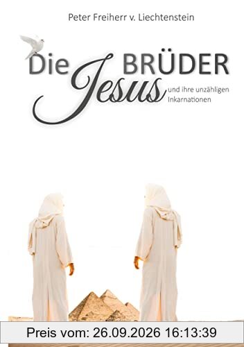 Die Jesusbrüder: und ihre vielen Inkarnationen