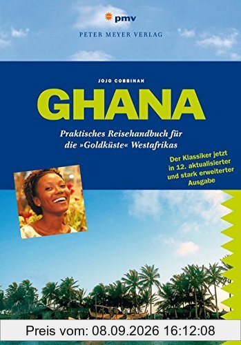 Ghana: Praktisches Reisehandbuch für die 'Goldküste' Westafrikas (Peter Meyer Reiseführer) (Peter Meyer Reiseführer / Landeskunde + Reisepraxis)