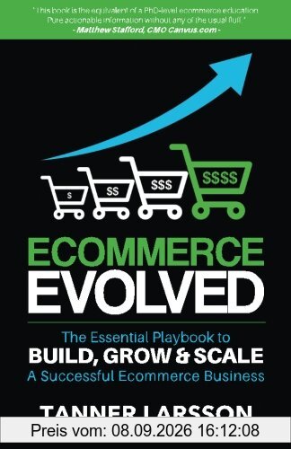 Ecommerce Evolved: The Essential Playbook To Build, Grow & Scale A Successful Ecommerce Business