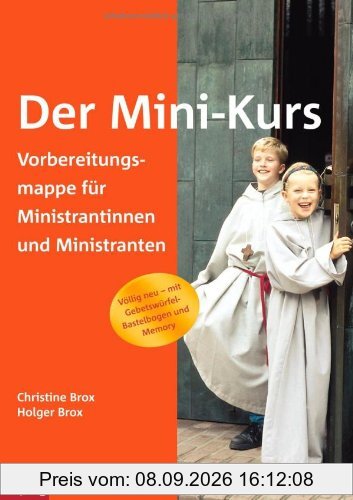 Der Mini-Kurs: Vorbereitungsmappe für Ministrantinnen und Ministranten. - Völlig neu - mit Gebetswürfel-Bastelbogen und Memory