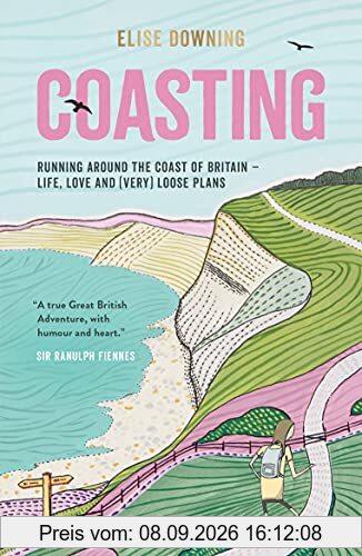 Coasting: Running Around the Coast of Britain – Life, Love and (Very) Loose Plans