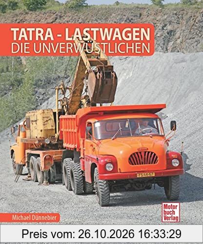 Tatra - Lastwagen: Die Unverwüstlichen