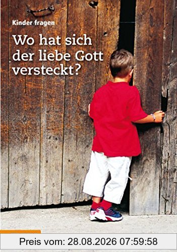 unbekannt Wo Hat Sich Der Liebe Gott Versteckt?, Kinder Fragen