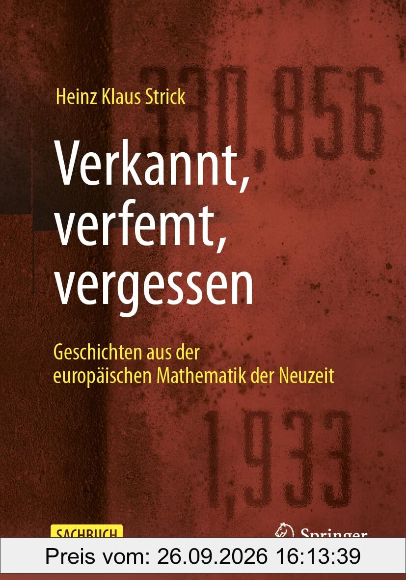 Verkannt, verfemt, vergessen: Geschichten aus der europäischen Mathematik der Neuzeit
