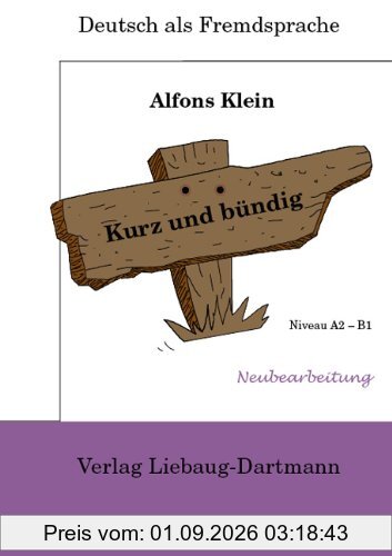 Kurz und bündig. Niveau A2 - B1