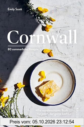 Kochbuch England – Cornwall: 80 sommerliche Rezepte & Geschichten aus Cornwall. “Ein wunderschönes Buch für jeden, der gerne kocht.” – …