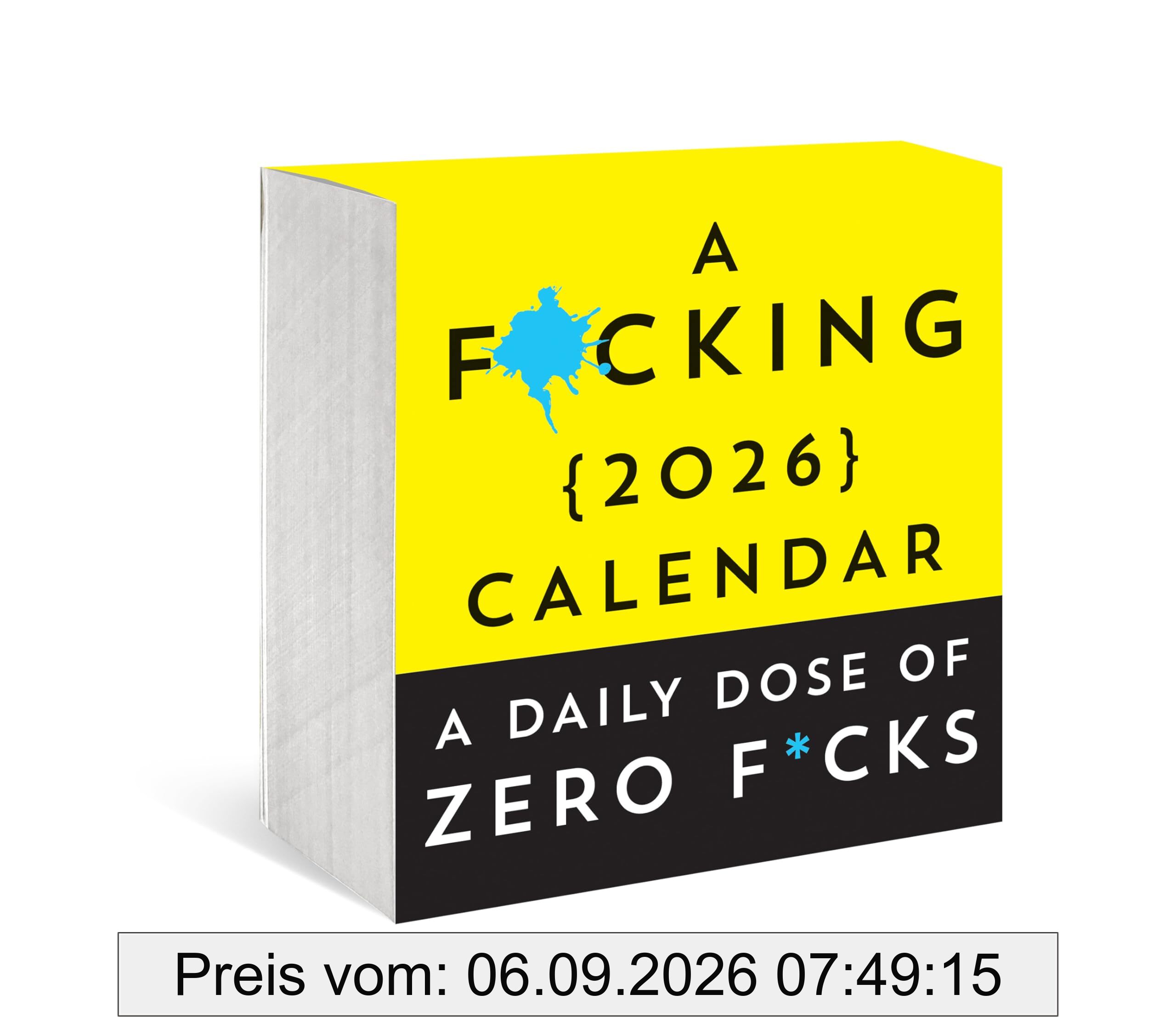A F*cking 2026 Boxed Calendar: A daily dose of zero f*cks (Calendars & Gifts to Swear By)