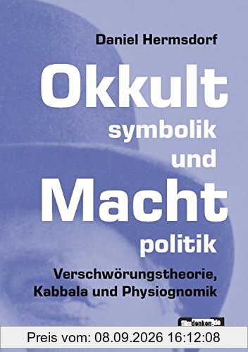 Okkultsymbolik und Machtpolitik: Verschwörungstheorie, Kabbala und Physiognomik (filmdenken Theorie)