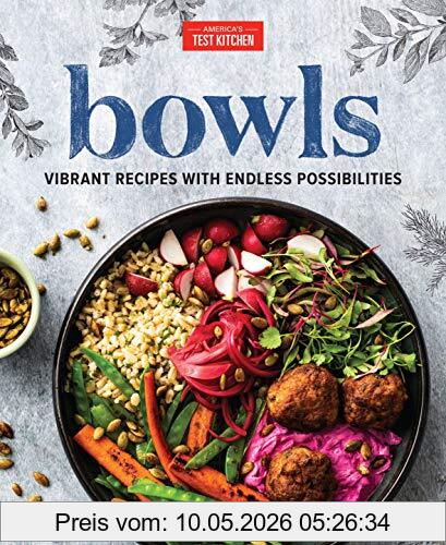 America's Test Kitchen Bowls, Vibrant Recipes With Endless Possibilities