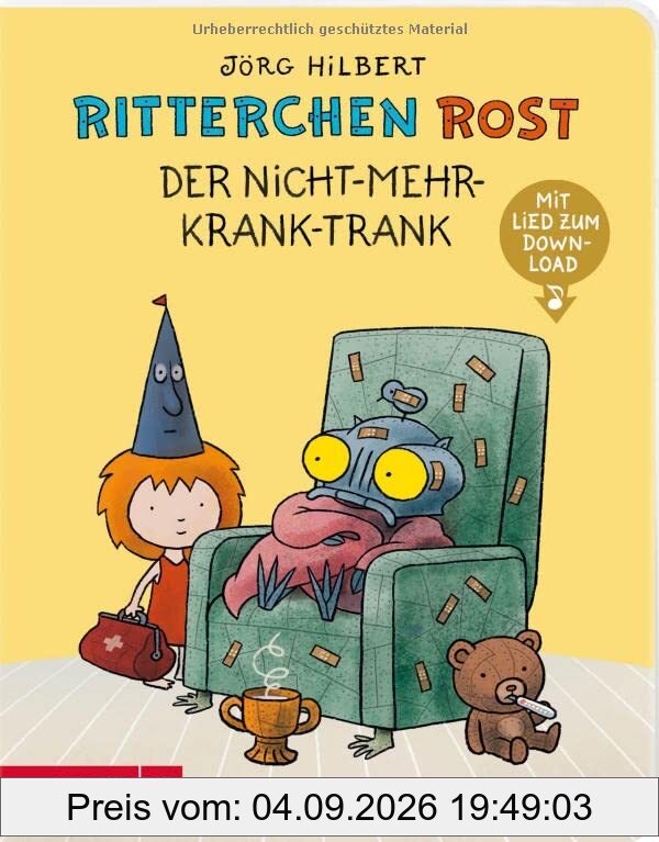 Ritterchen Rost - Der Nicht-mehr-krank-Trank: Pappbilderbuch (Ritterchen Rost)