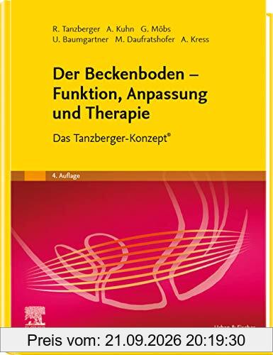 Der Beckenboden - Funktion, Anpassung und Therapie: Das Tanzberger-Konzept®