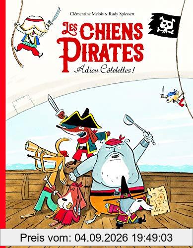 Les chiens pirates. Adieu côtelettes !