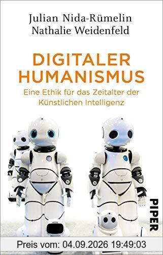 Digitaler Humanismus: Eine Ethik für das Zeitalter der Künstlichen Intelligenz