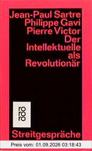 Der Intellektuelle als Revolutionär: Streitgespräche