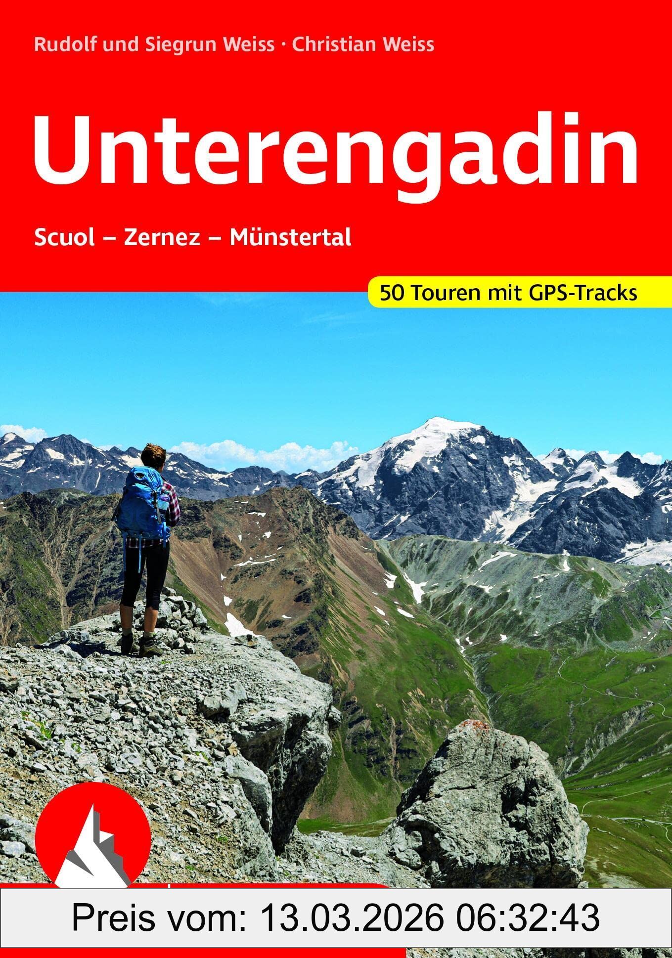 Rudolf Weiss Rother Wanderführer Unterengadin. Scuol - Zernez - Münstertal. 50 Touren, Scuol - Zernez - Münstertal. 50 Ausgewählte Wanderungen