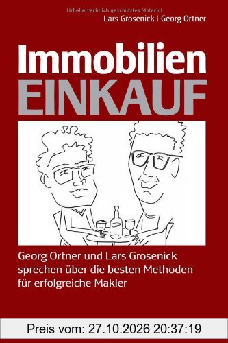 Immobilien-Einkauf: Georg Ortner und Lars Grosenick sprechen über die besten Methoden für erfolgreiche Makler