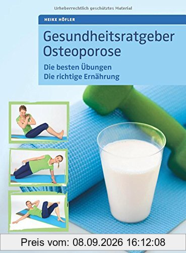 Gesundheitsratgeber Osteoporose: Die besten Übungen. Die richtige Ernährung