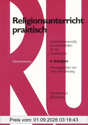 Religionsunterricht praktisch. Unterrichtsentwürfe und Arbeitshilfen für die Grundschule: Religionsunterricht praktisch, 1.-4. Schuljahr, 4. Schuljahr ... Praktisch. Unterrichtswerke Und Arbeitsh)