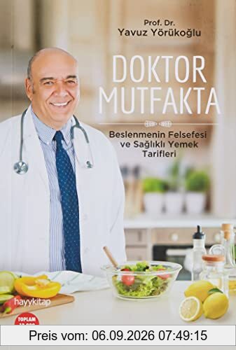 Doktor Mutfakta: Beslenmenin Felsefesi ve Sağlıklı Yemek Tarifleri