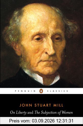 On Liberty and the Subjection of Women (Penguin Classics)