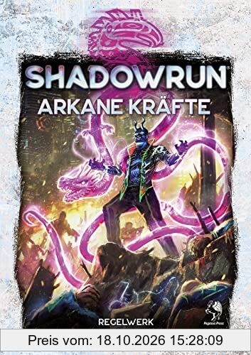 Shadowrun: Arkane Kräfte (Hardcover): Regelwerk