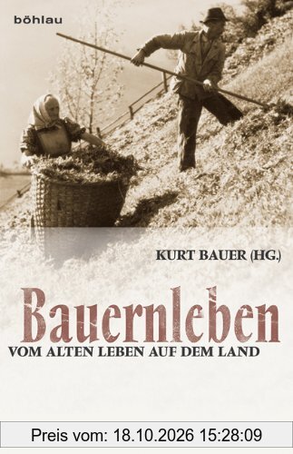 Bauernleben: Vom alten Leben auf dem Land