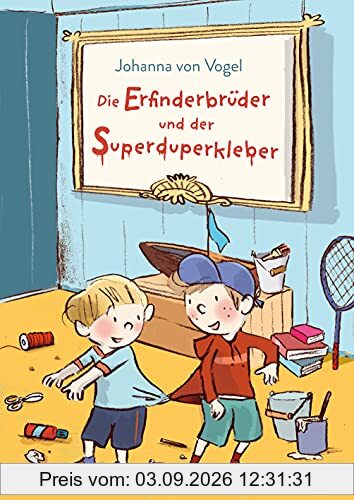 Die Erfinderbrüder und der Superduperkleber