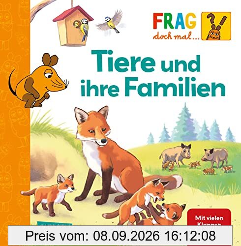 Frag doch mal ... die Maus: Tiere und ihre Familien: Erstes Sachwissen | Pappbilderbuch mit Klappen ab 2 Jahren