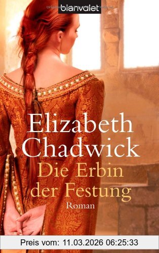 Elizabeth Chadwick Die Erbin Der Festung, Roman