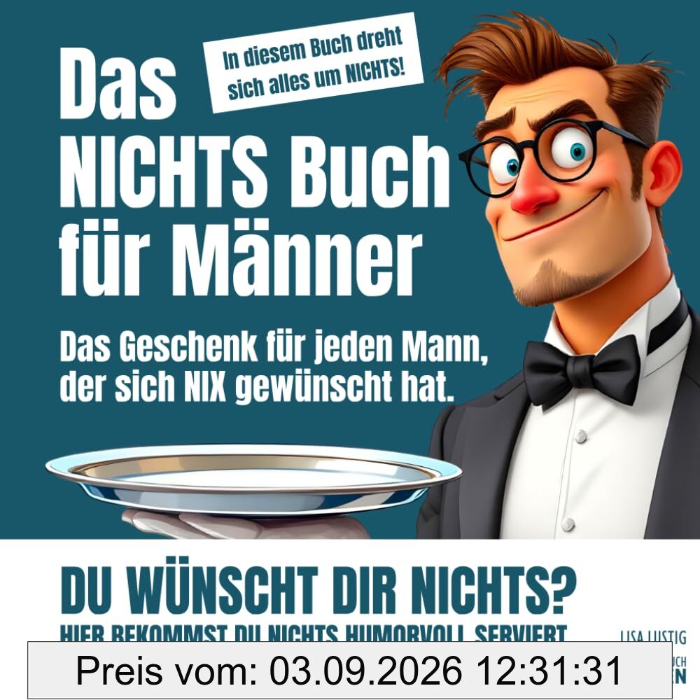 Das NICHTS Buch für Männer: Das Geschenk für jeden Mann, der sich NIX gewünscht hat. (Nichts Bücher)