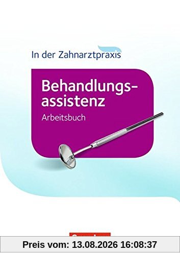Zahnmedizinische Fachangestellte - Behandlungsassistenz - Neubearbeitung (2016): Arbeitsbuch
