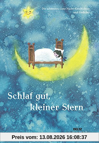 Schlaf gut, kleiner Stern: Die schönsten Gute-Nacht-Geschichten und Gedichte
