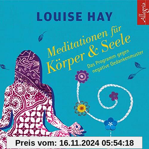 Meditationen für Körper und Seele: Das Programm gegen negative Gedankenmuster: 1 CD