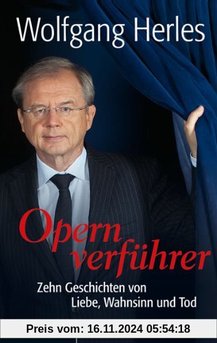 Opernverführer: Zehn Geschichten von Liebe, Wahnsinn und Tod