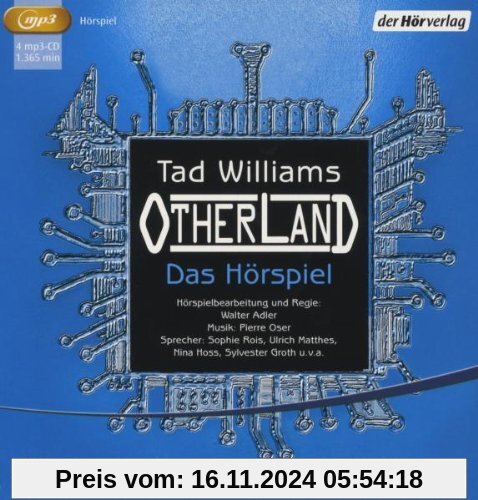 Otherland. Das Hörspiel: Stadt der goldenen Schatten / Meer des silbernen Lichts / Berg aus schwarzem Glas / Fluß aus bl