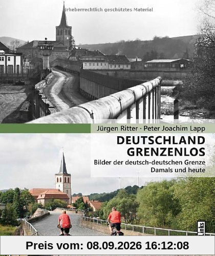 Deutschland grenzenlos: Bilder der deutsch-deutschen Grenze Damals und heute