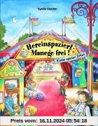 Hereinspaziert-Manege frei!: Kinder spielen Zirkus