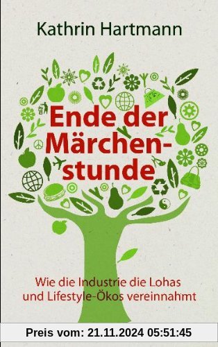 Ende der Märchenstunde: Wie die Industrie die Lohas und Lifestyle-Ökos vereinnahmt