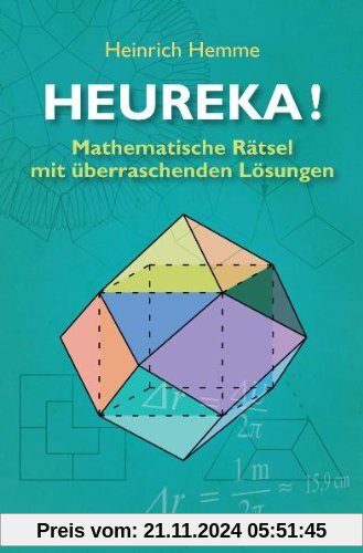 Heureka! Mathematische Rätsel mit überraschenden Lösungen