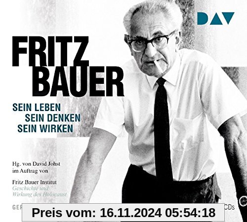 Fritz Bauer. Sein Leben, sein Denken, sein Wirken: Tondokumente mit Burghart Klaußner (4 CDs)