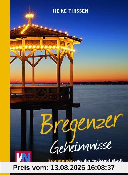 Bregenzer Geheimnisse: Spannendes aus der Festspielstadt mit Kennern der Regionalgeschichte