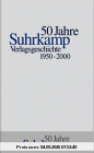 Die Geschichte des Suhrkamp Verlages: 1. Juli 1950 bis 30. Juni 2000