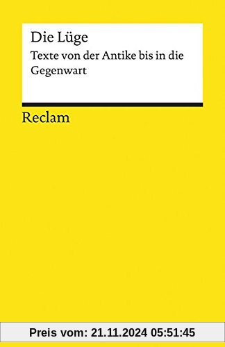 Die Lüge: Texte von der Antike bis in die Gegenwart (Reclams Universal-Bibliothek)