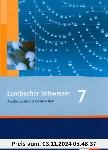 Lambacher Schweizer - Allgemeine Ausgabe. Neubearbeitung: Lambacher Schweizer LS Mathematik 7. Ausgabe A. Schülerbuch. G